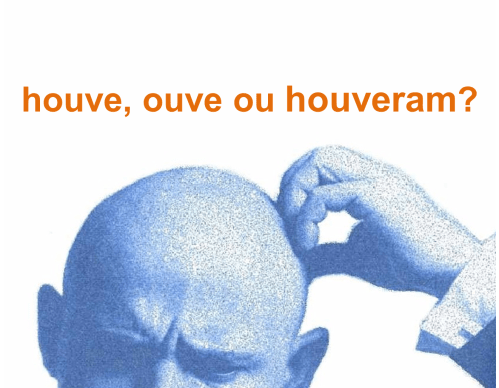 houve ouve ou houveram